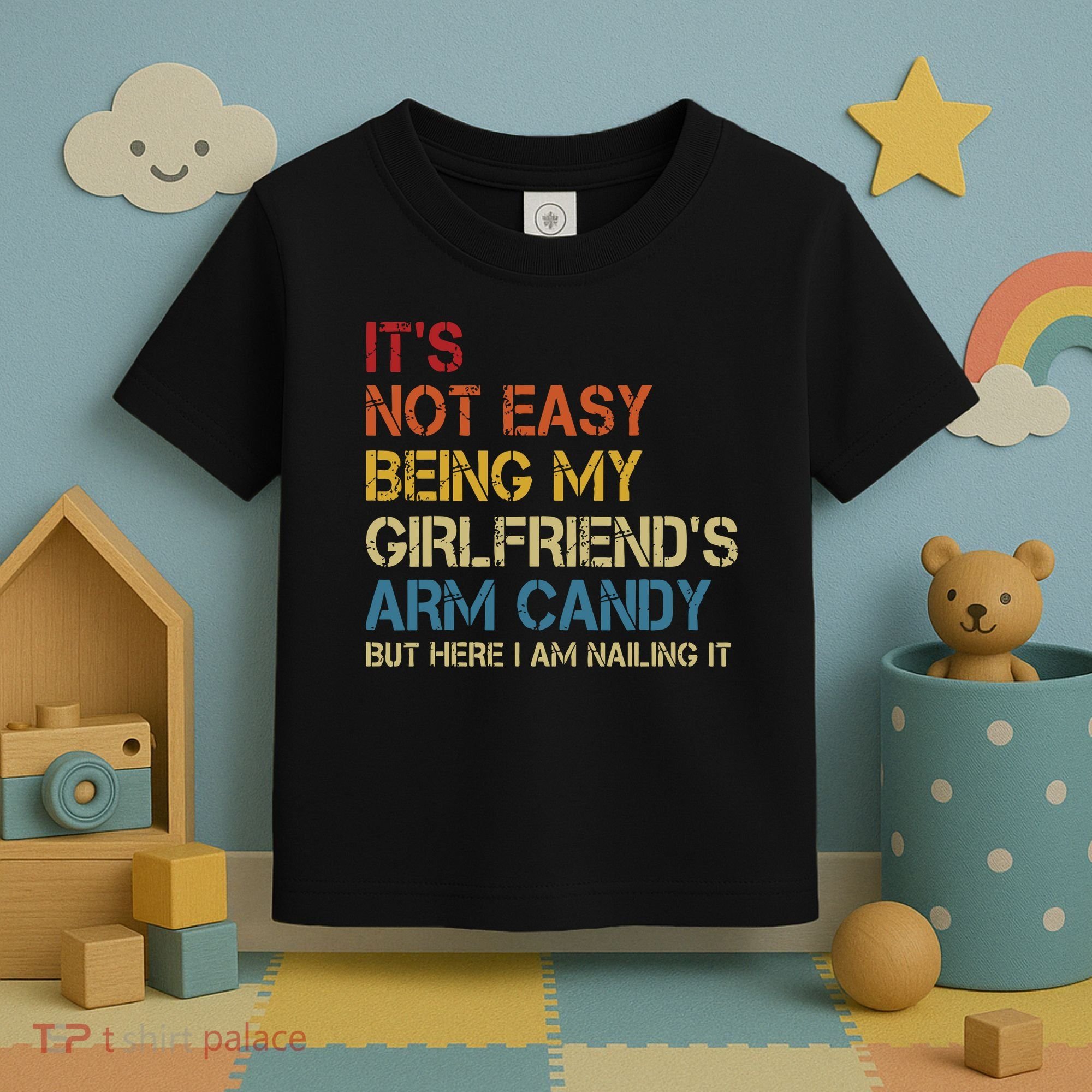 Its Not Easy Being My Girlfriends Arm Candy Retro Toddler T-Shirt