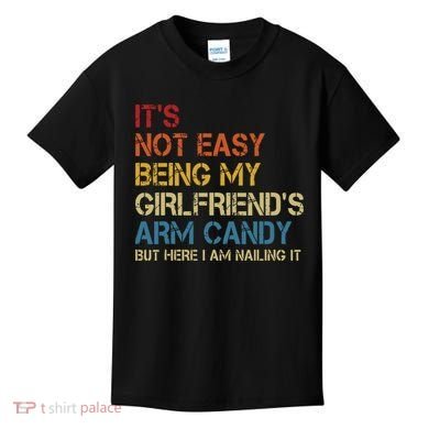 Its Not Easy Being My Girlfriends Arm Candy Retro Kids T-Shirt