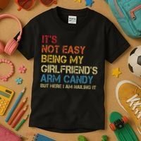Its Not Easy Being My Girlfriends Arm Candy Retro Kids T-Shirt thumb 3