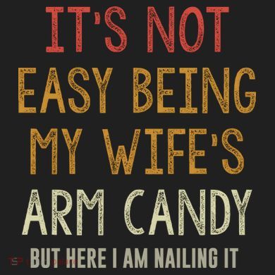 Its Not Easy Being My Wifes Arm Candy Comfort Colors Heavyweight Long Sleeve T-Shirt