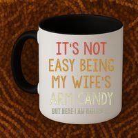 Its Not Easy Being My Wifes Arm Candy Coffee Mug thumb 2