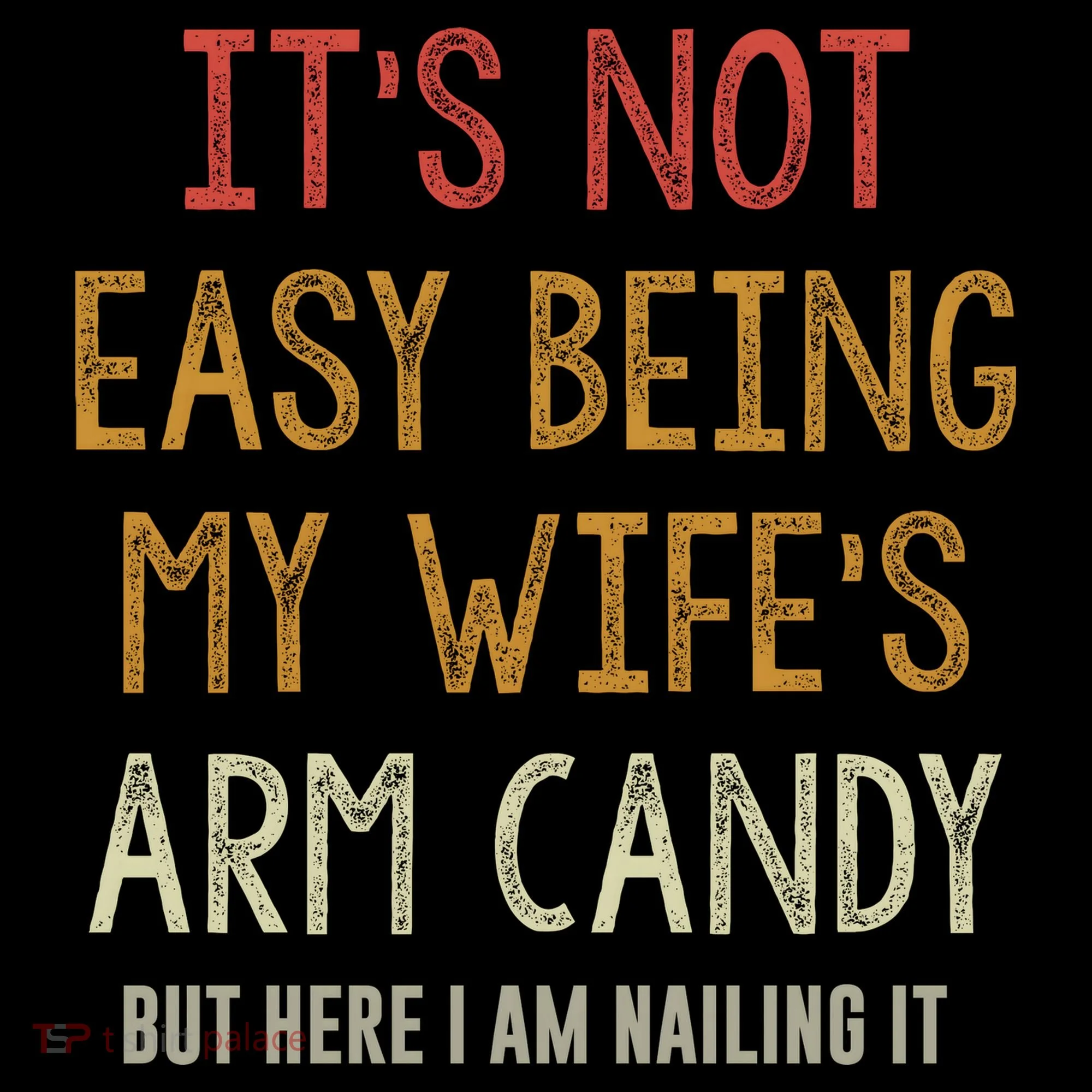 Its Not Easy Being My Wifes Arm Candy Coffee Mug