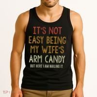 Its Not Easy Being My Wifes Arm Candy Tank Top thumb 3