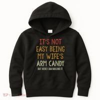 Its Not Easy Being My Wifes Arm Candy Kids Hoodie thumb 0