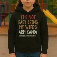 Its Not Easy Being My Wifes Arm Candy Kids Hoodie thumb 3