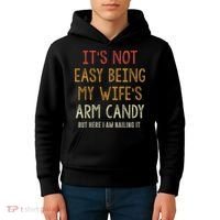 Its Not Easy Being My Wifes Arm Candy Kids Hoodie thumb 4