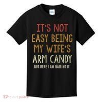 Its Not Easy Being My Wifes Arm Candy Kids T-Shirt thumb 0