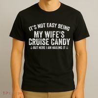 ItS Not Easy Being My WifeS Cruise Candy But Here I Am T-Shirt thumb 3