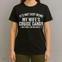 ItS Not Easy Being My WifeS Cruise Candy But Here I Am T-Shirt thumb 4