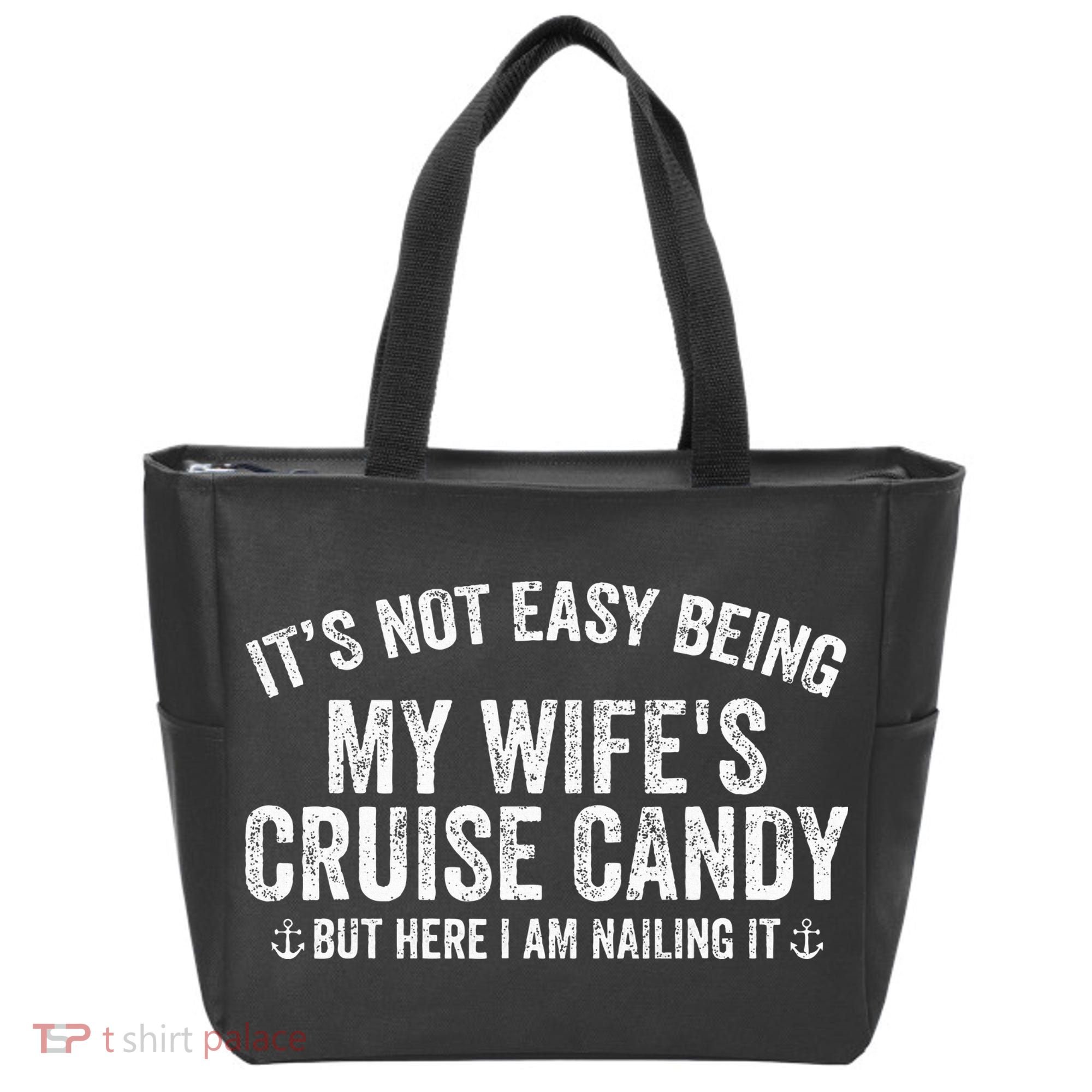 ItS Not Easy Being My WifeS Cruise Candy But Here I Am Tote Bag