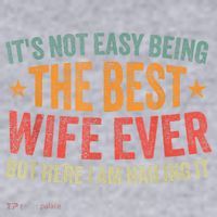 ItS Not Easy Being The Best Wife Ever Funny Wife Birthday Women's Racerback Cropped Tank thumb 2