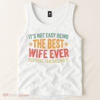 ItS Not Easy Being The Best Wife Ever Funny Wife Birthday Tank Top thumb 2