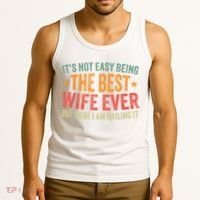ItS Not Easy Being The Best Wife Ever Funny Wife Birthday Tank Top thumb 3