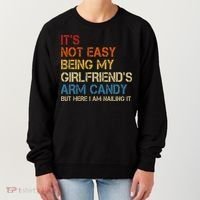 It's Not Easy Being My Girlfriend's Arm Candy Retro Women's Sweatshirt thumb 0