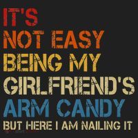 It's Not Easy Being My Girlfriend's Arm Candy Retro Women's Sweatshirt thumb 2