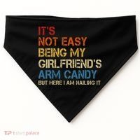 It's Not Easy Being My Girlfriend's Arm Candy Retro USA-Made Doggie Bandana thumb 0