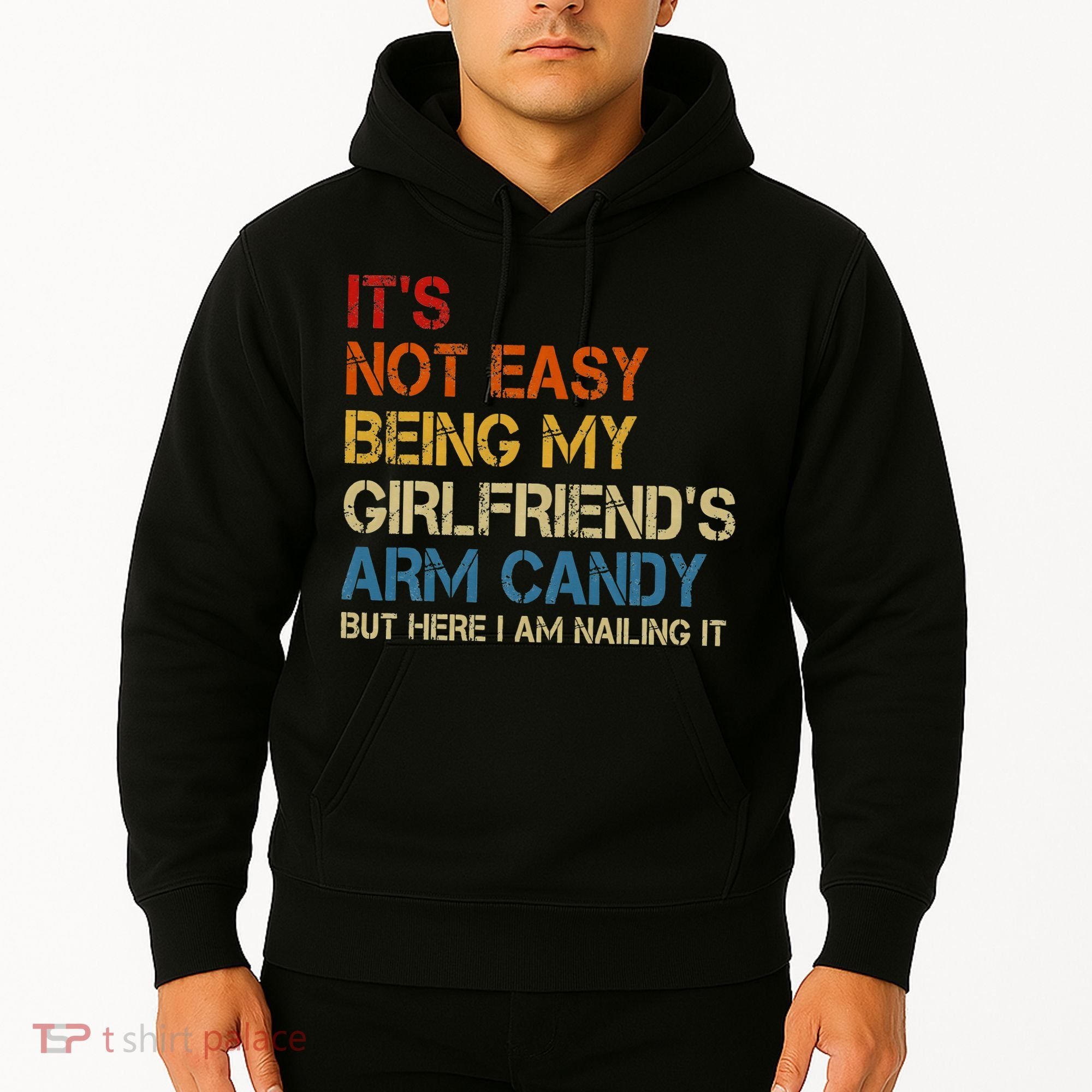 It's Not Easy Being My Girlfriend's Arm Candy Retro Hoodie