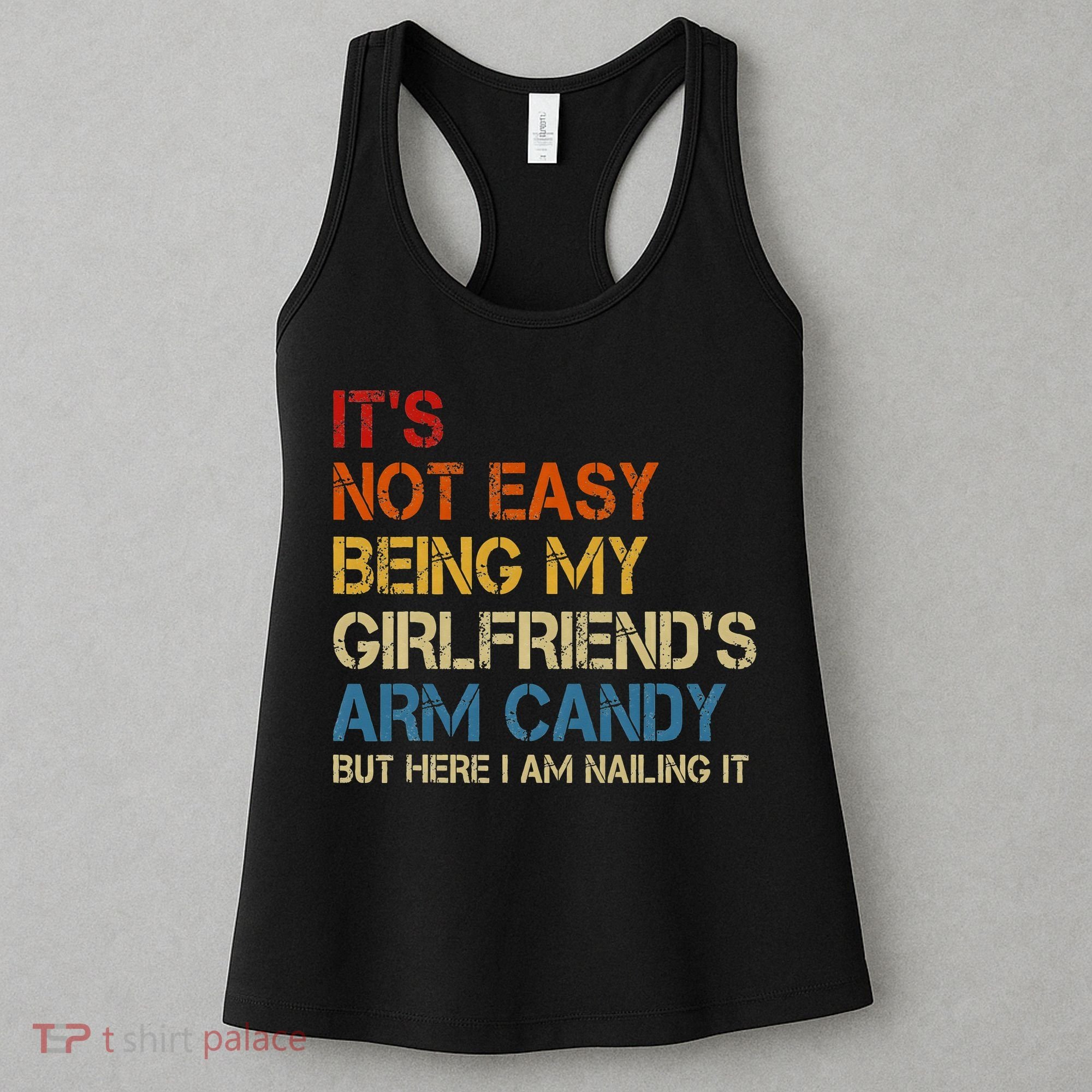 It's Not Easy Being My Girlfriend's Arm Candy Retro Women's Tank Top