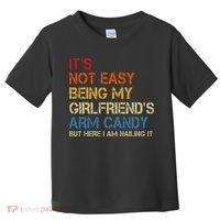 It's Not Easy Being My Girlfriend's Arm Candy Retro Toddler T-Shirt thumb 0