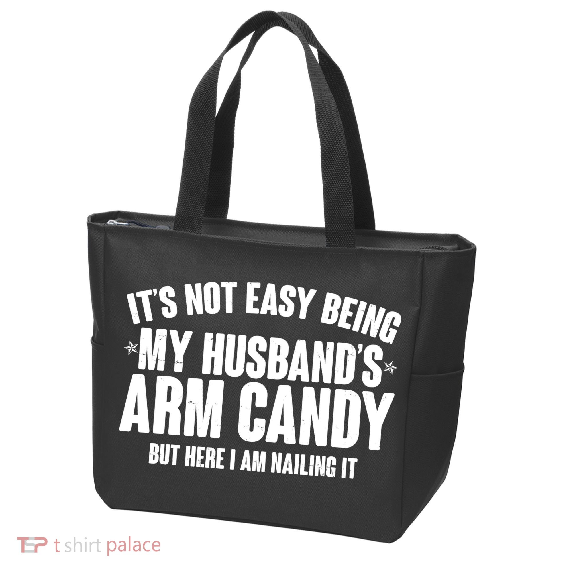 It's Not Easy Being My Husband's Arm Candy But Here I Am Nailing It Tote Bag