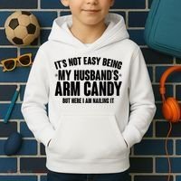 It's Not Easy Being My Husband's Arm Candy But Here I Am Nailing It Kids Hoodie thumb 2