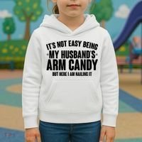 It's Not Easy Being My Husband's Arm Candy But Here I Am Nailing It Kids Hoodie thumb 3