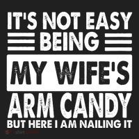 Its Not Easy Being My Wifes Arm Candy But Here I Am Nailing It Funny Hat thumb 2