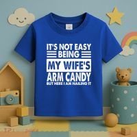 Its Not Easy Being My Wifes Arm Candy But Here I Am Nailing It Funny Toddler T-Shirt thumb 3
