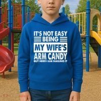 Its Not Easy Being My Wifes Arm Candy But Here I Am Nailing It Funny Kids Hoodie thumb 2
