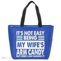 Its Not Easy Being My Wifes Arm Candy But Here I Am Nailing It Funny Tote Bag thumb 0