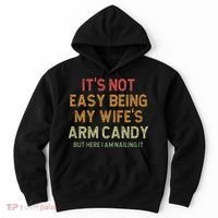 It's Not Easy Being My Wife's Arm Candy Hoodie thumb 0