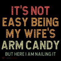 It's Not Easy Being My Wife's Arm Candy Coffee Mug thumb 5