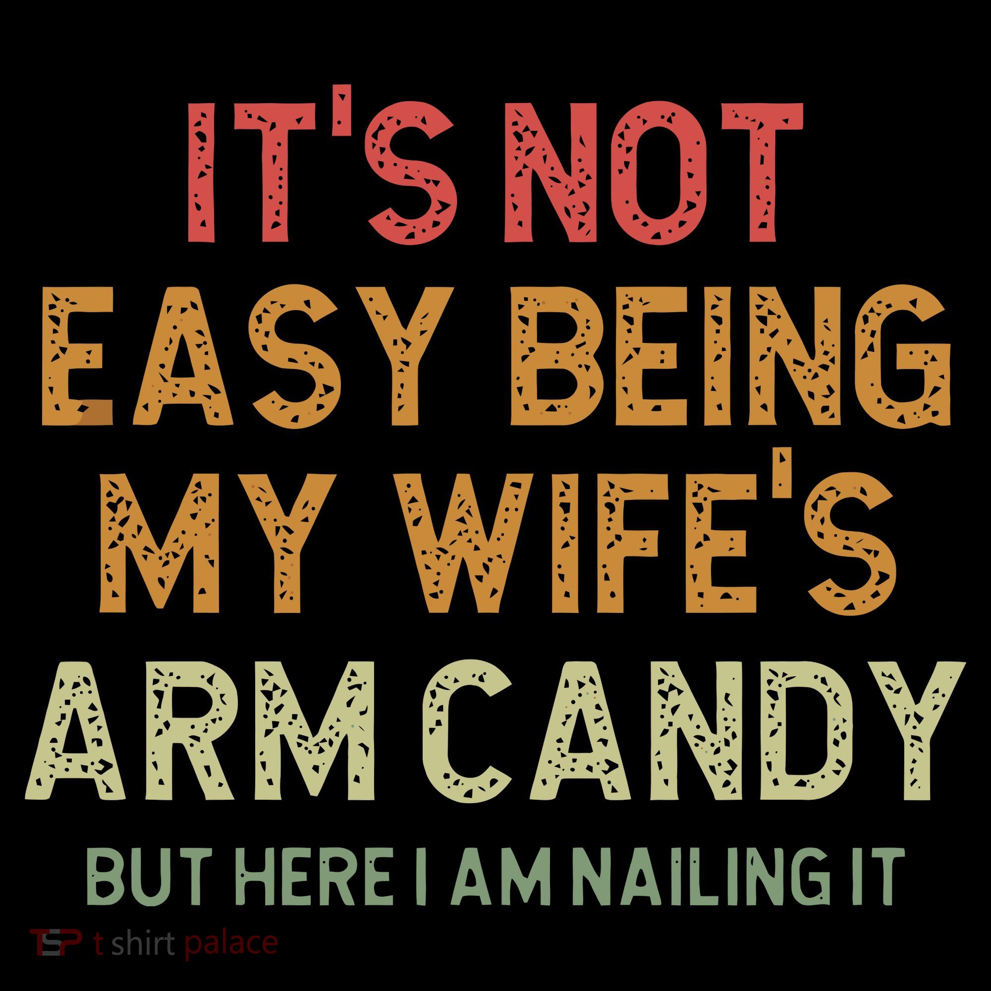 It's Not Easy Being My Wife's Arm Candy Coffee Mug