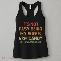 It's Not Easy Being My Wife's Arm Candy Women's Tank Top thumb 3