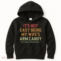 It's Not Easy Being My Wife's Arm Candy Kids Hoodie thumb 0