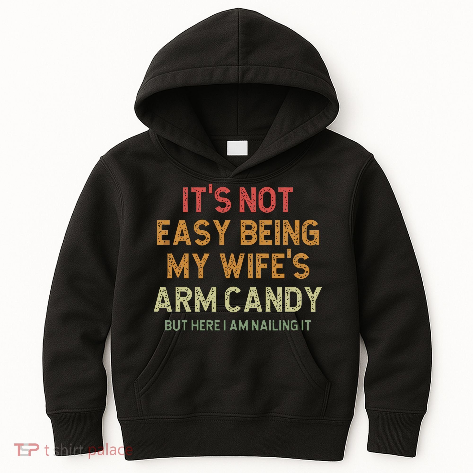 It's Not Easy Being My Wife's Arm Candy Kids Hoodie