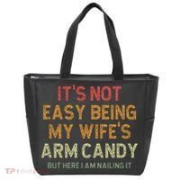 It's Not Easy Being My Wife's Arm Candy Tote Bag thumb 0