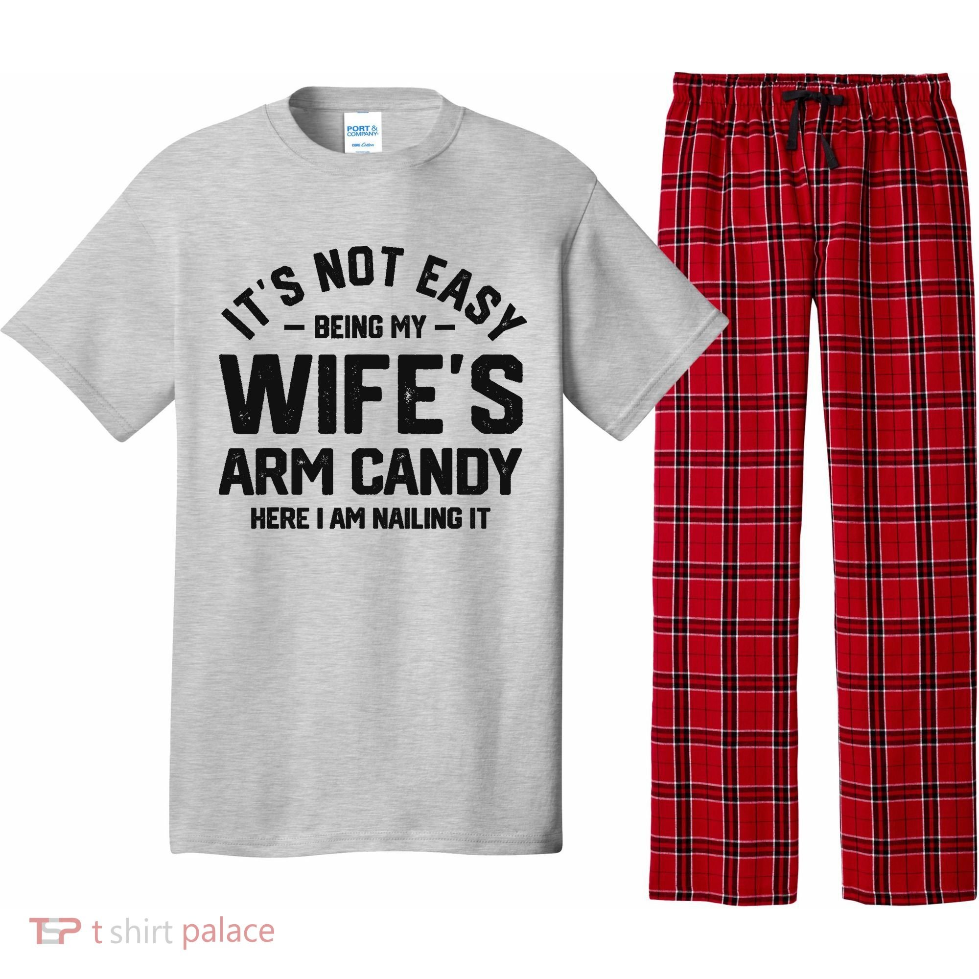 It's Not Easy Being My Wife's Arm Candy Humor Husbands Pajama Set