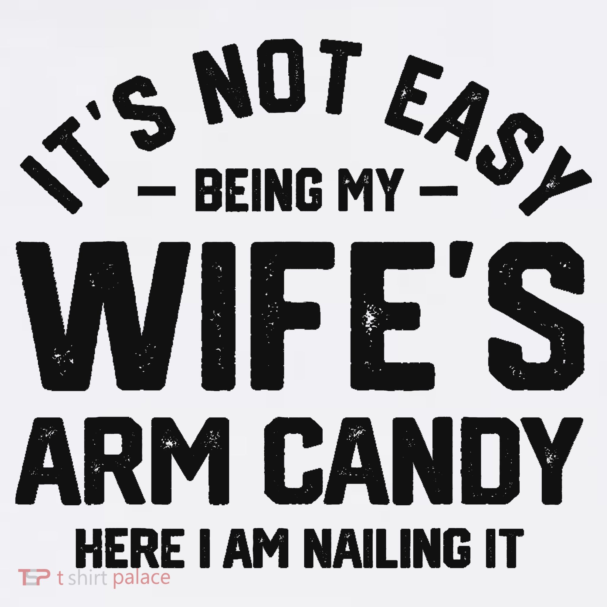 It's Not Easy Being My Wife's Arm Candy Humor Husbands Polo