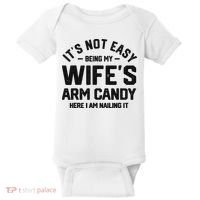 It's Not Easy Being My Wife's Arm Candy Humor Husbands Baby Bodysuit thumb 0