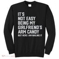 It's Not Easy Being My Girlfriend's Arm Candy Fathers Day Sweatshirt thumb 0