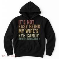 It's Not Easy Being My Wife's Eye Candy Funny Husband Hoodie thumb 0