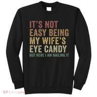 It's Not Easy Being My Wife's Eye Candy Funny Husband Sweatshirt thumb 0