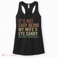 It's Not Easy Being My Wife's Eye Candy Funny Husband Women's Tank Top thumb 0