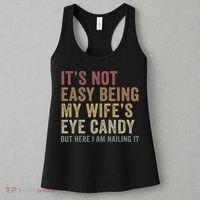 It's Not Easy Being My Wife's Eye Candy Funny Husband Women's Tank Top thumb 3