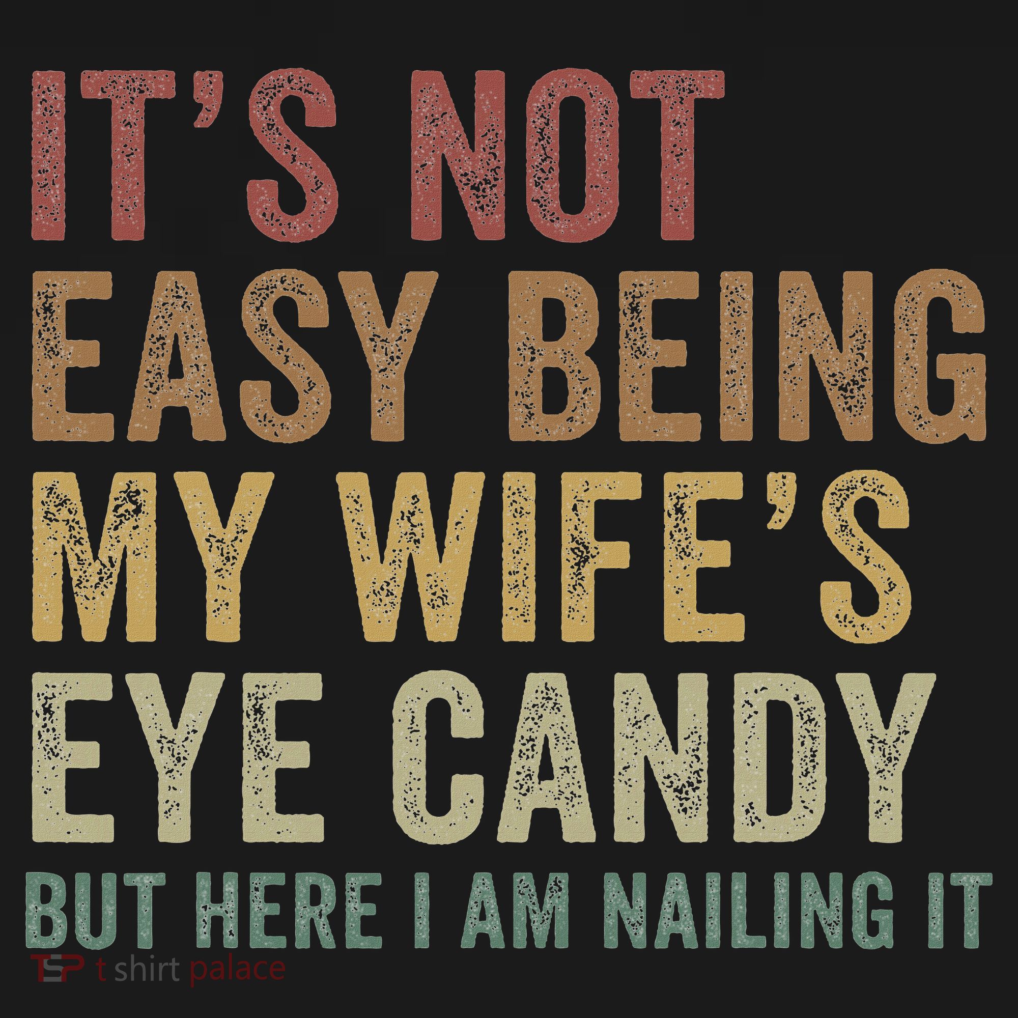It's Not Easy Being My Wife's Eye Candy Funny Husband Women's Tank Top