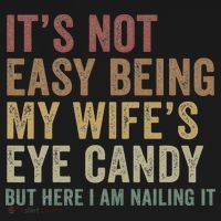 It's Not Easy Being My Wife's Eye Candy Funny Husband Baby Bodysuit thumb 2