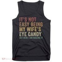 It's Not Easy Being My Wife's Eye Candy Funny Husband Tank Top thumb 0