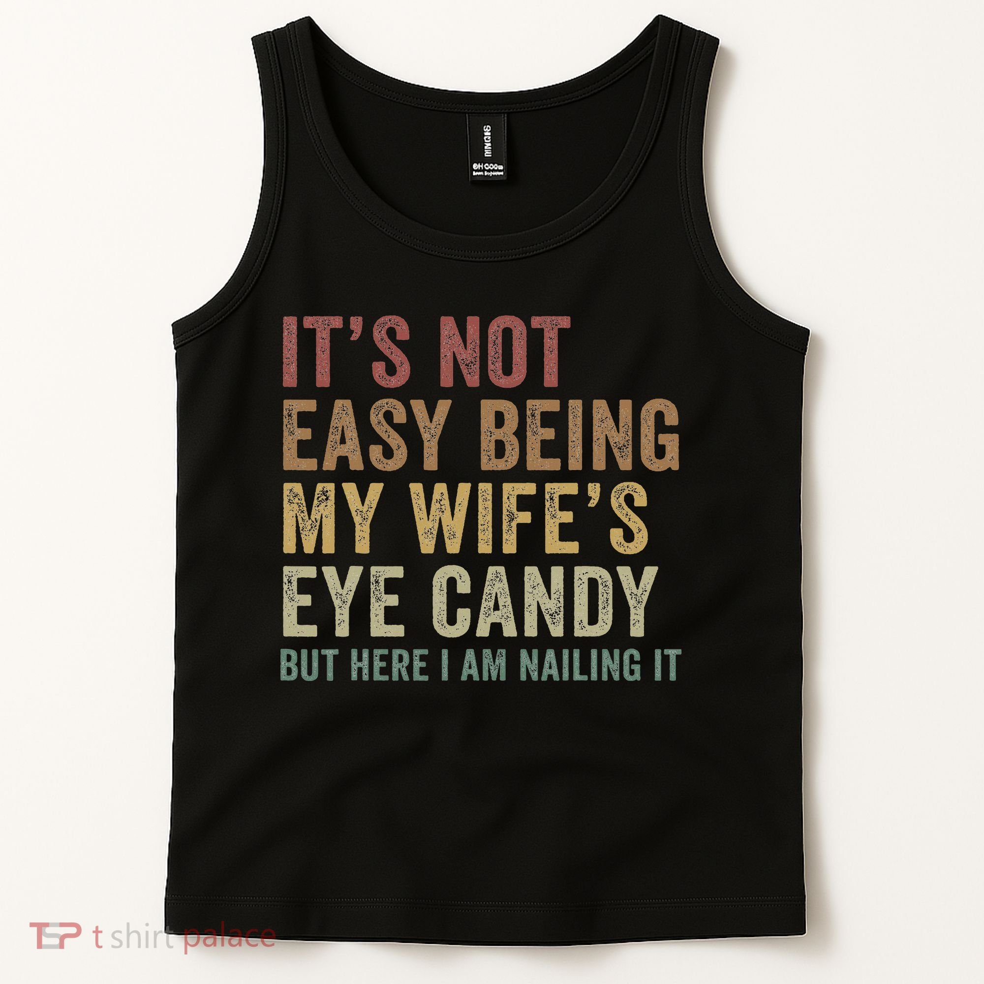 It's Not Easy Being My Wife's Eye Candy Funny Husband Tank Top