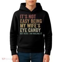 It's Not Easy Being My Wife's Eye Candy Funny Husband Kids Hoodie thumb 4